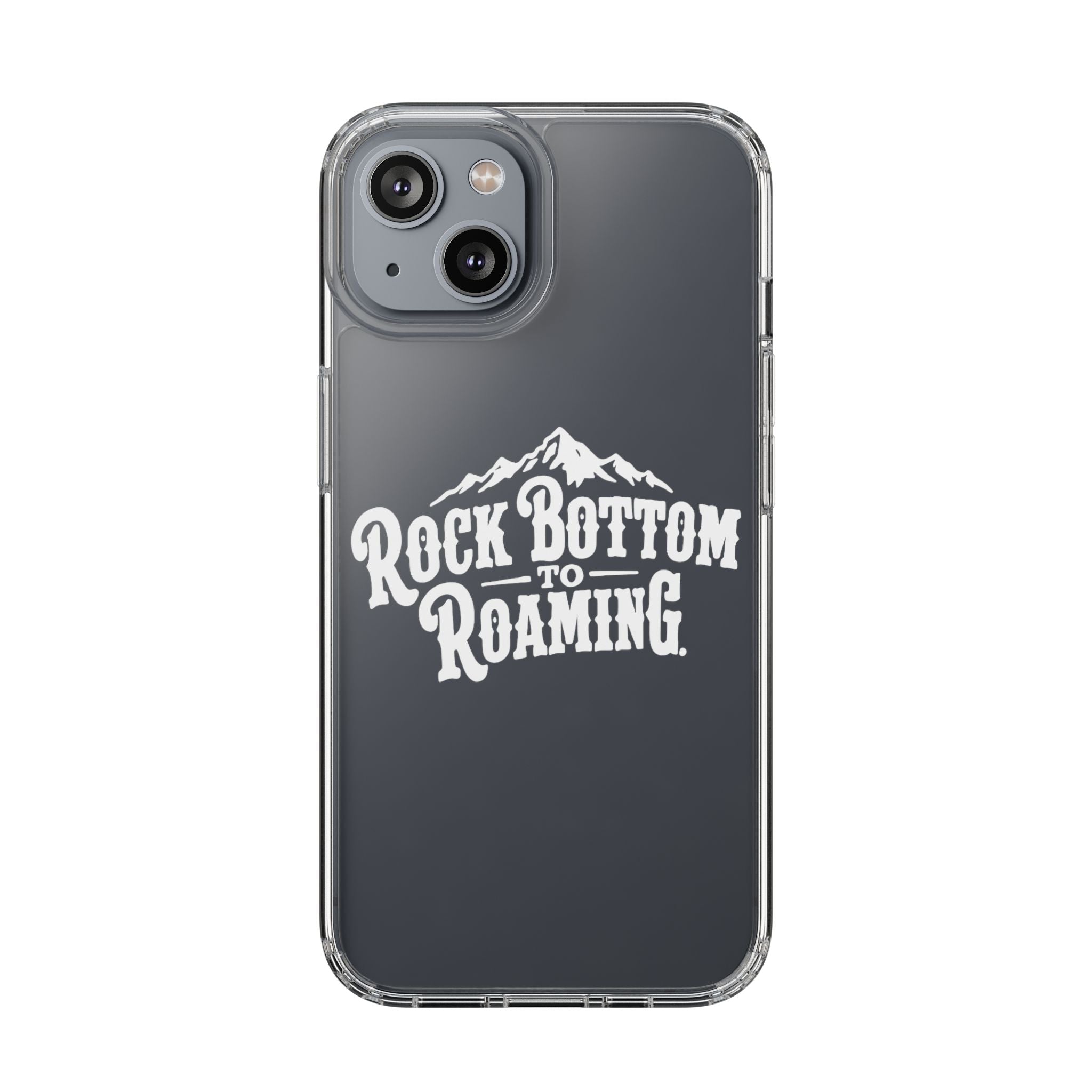 Clear Phone Case — “Rock Bottom to Roaming” Mountain Design