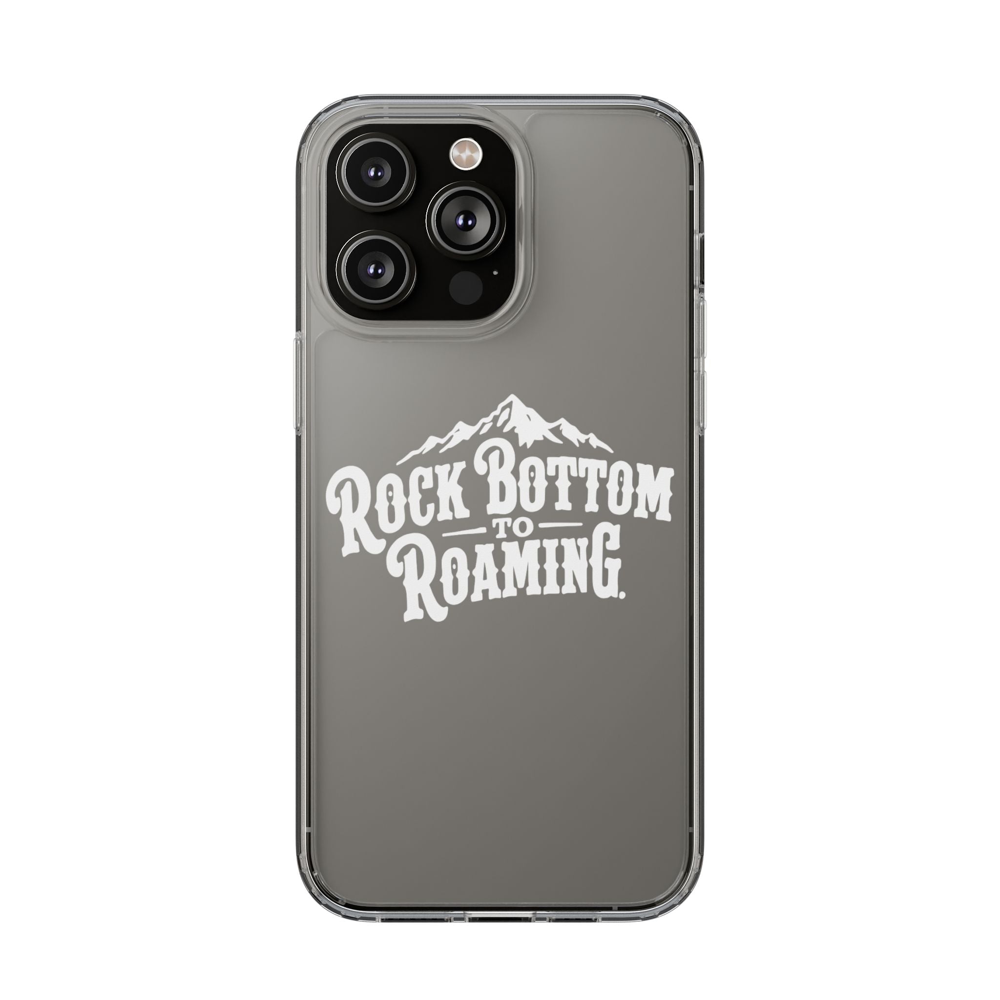 Clear Phone Case — “Rock Bottom to Roaming” Mountain Design